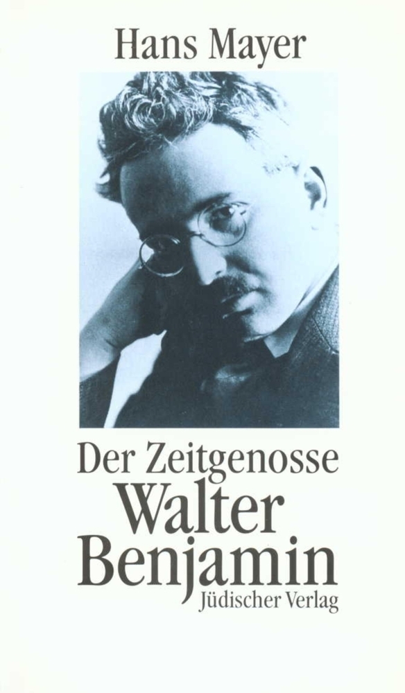 Der Zeitgenosse Walter Benjamin - Mayer, Hans