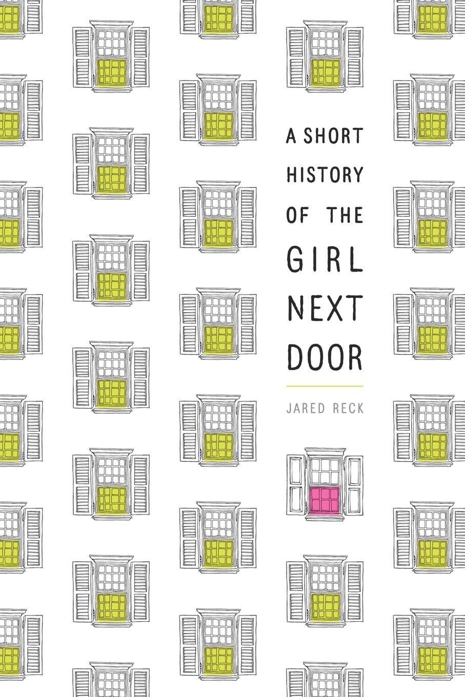 Cover: 9781524716103 | A Short History of the Girl Next Door | Jared Reck | Taschenbuch