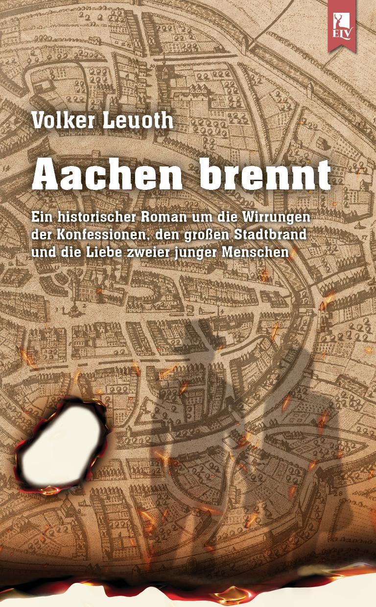 Cover: 9783961230198 | Aachen brennt | Volker Leuoth | Taschenbuch | Deutsch | 2021