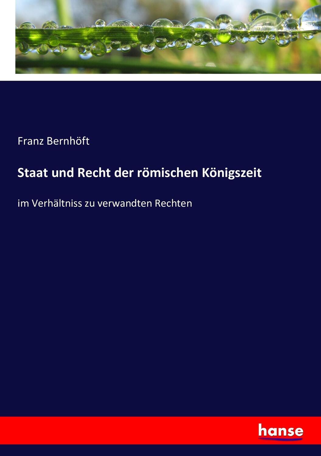 Cover: 9783743444775 | Staat und Recht der römischen Königszeit | Franz Bernhöft | Buch