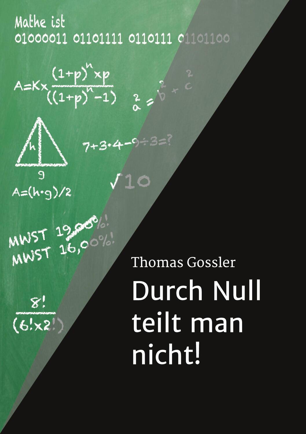 Cover: 9783347170865 | Durch Null teilt man nicht! | Thomas Gossler | Taschenbuch | Paperback
