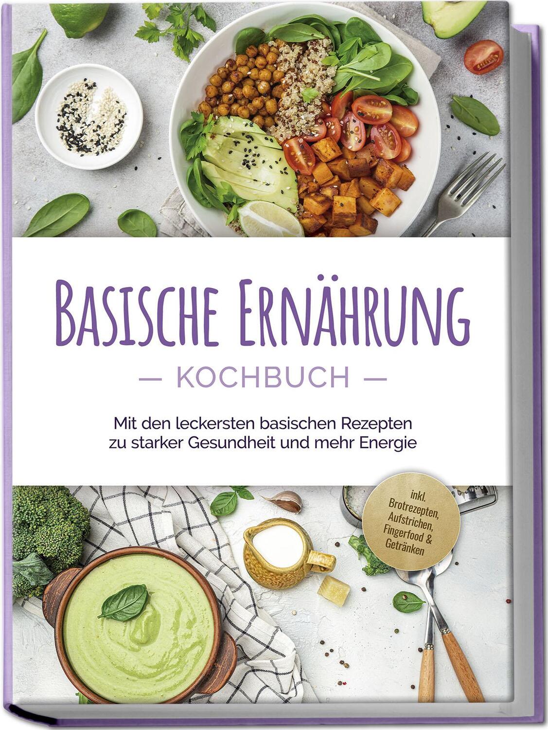 Cover: 9783757602628 | Basische Ernährung Kochbuch: Mit den leckersten basischen Rezepten...