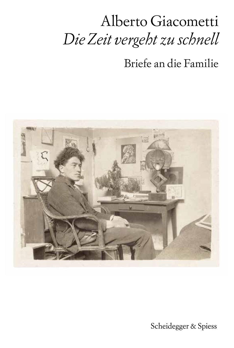 Cover: 9783039421688 | Alberto Giacometti - Die Zeit vergeht zu schnell | Giacometti-Stiftung