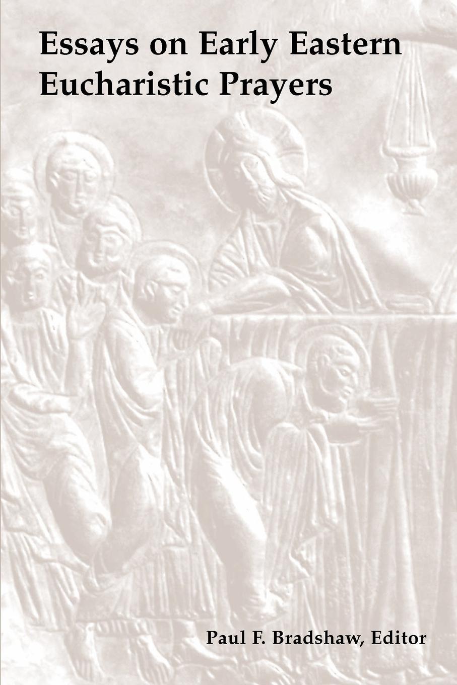 Cover: 9780814661536 | Essays on Early Eastern Eucharistic Prayers | Paul F. Bradshaw | Buch