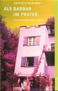 Cover: 9783701712540 | Als Barbar im Prater | Autobiographie einer Jugend | Amanshauser