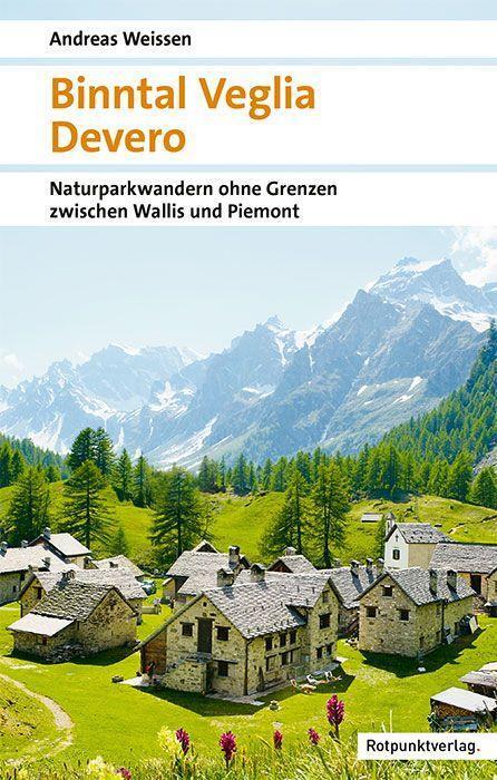 Cover: 9783858699664 | Binntal - Veglia - Devero | Andreas Weissen | Taschenbuch | Naturpunkt