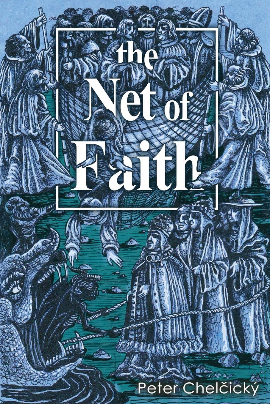 Cover: 9781941489314 | The Net of Faith | Peter Chel¿ický | Taschenbuch | Paperback | 2017