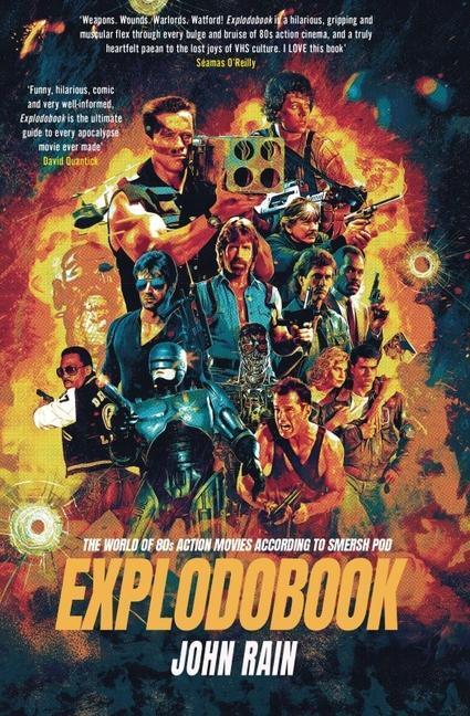 Cover: 9781913538187 | Explodobook: The World of 80s Action Movies According to Smersh Pod