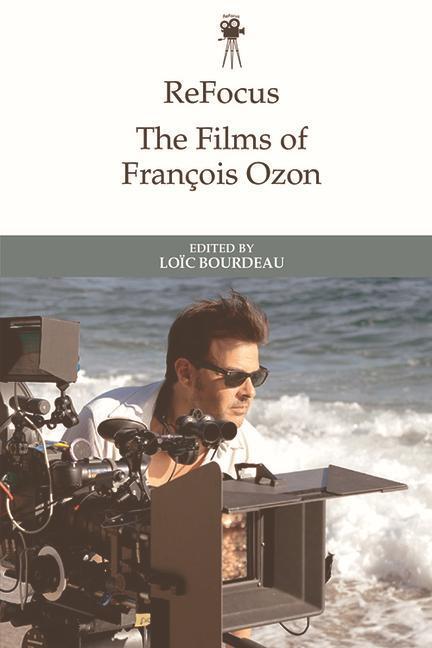 Cover: 9781474479929 | Refocus: The Films of François Ozon | Loïc Bourdeau | Taschenbuch