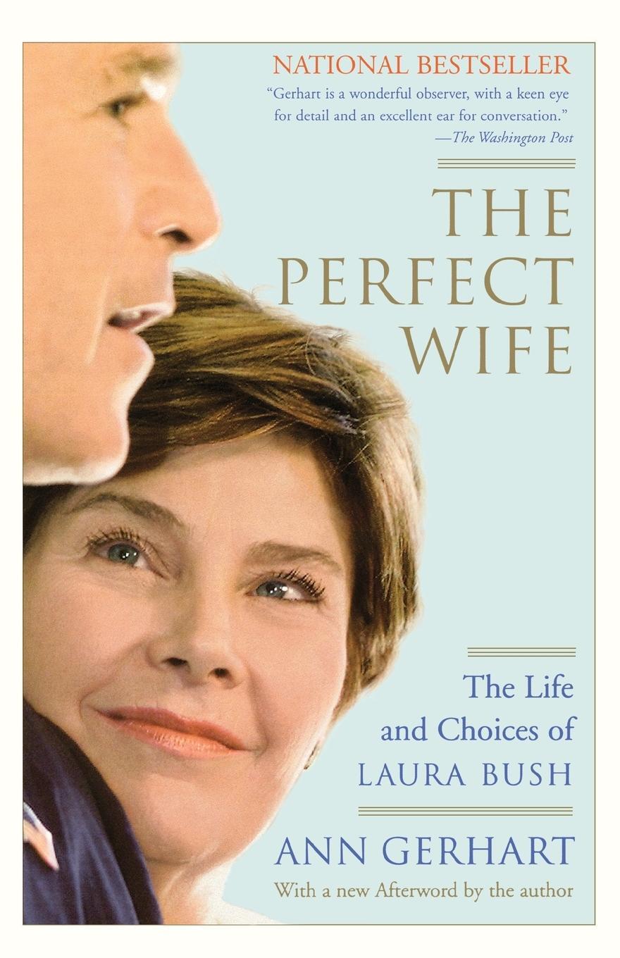 Cover: 9780743276993 | The Perfect Wife | The Life and Choices of Laura Bush | Ann Gerhart