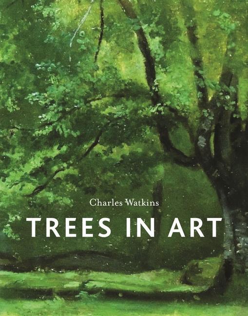Cover: 9781780239309 | Trees in Art | Charles Watkins | Buch | Gebunden | Englisch | 2018