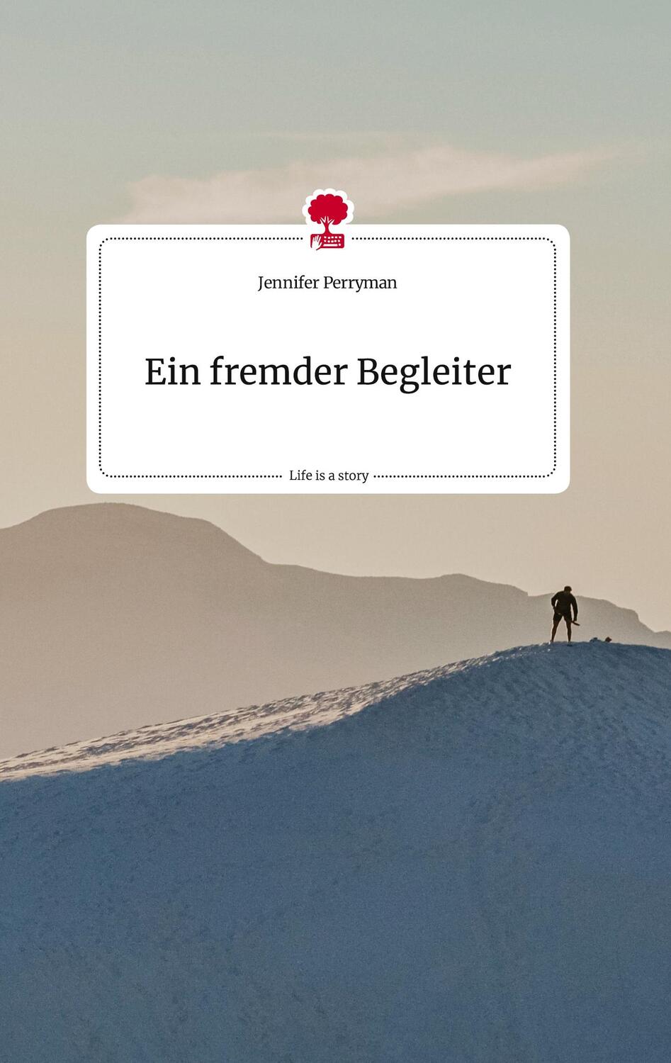 Cover: 9783710814204 | Ein fremder Begleiter. Life is a Story - story.one | Jennifer Perryman