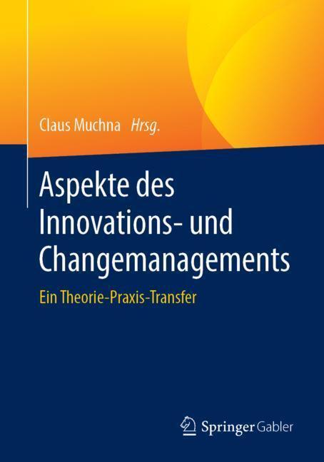 Cover: 9783658229597 | Aspekte des Innovations- und Changemanagements | Claus Muchna | Buch