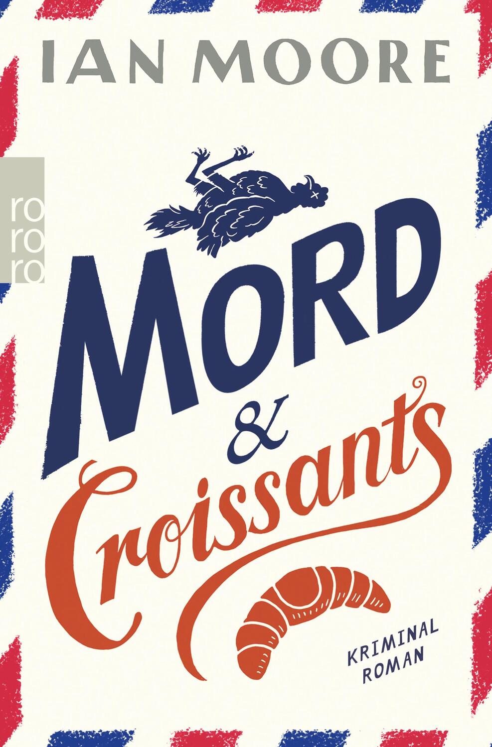 Cover: 9783499012013 | Mord &amp; Croissants | Urkomischer Cosy Crime | Ian Moore | Taschenbuch