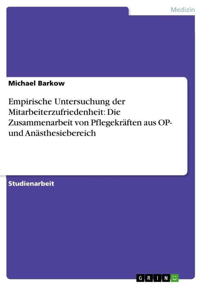 Cover: 9783640681303 | Empirische Untersuchung der Mitarbeiterzufriedenheit: Die...