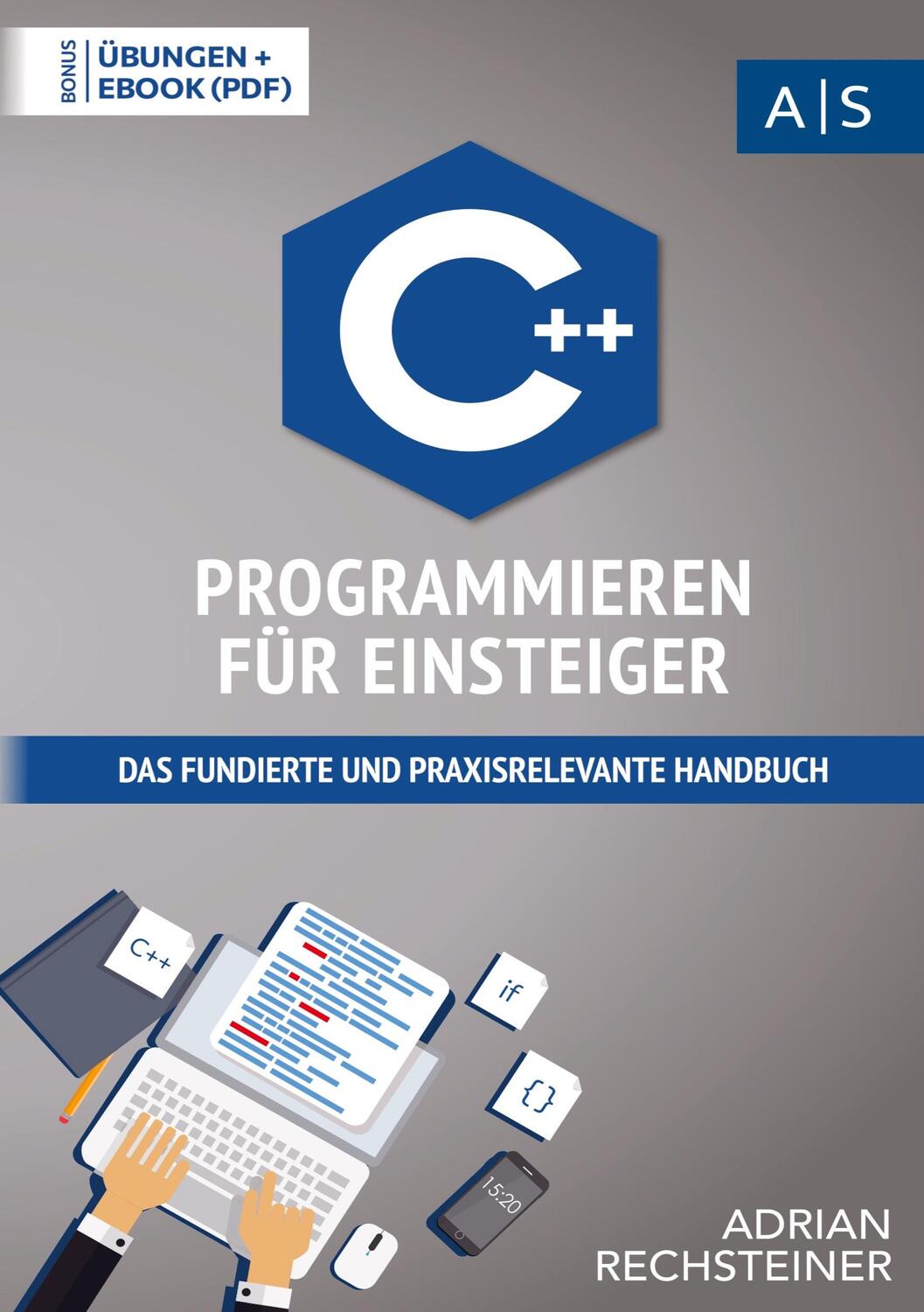 Cover: 9789403680347 | C++ Programmieren für Einsteiger | Adrian Rechsteiner | Taschenbuch