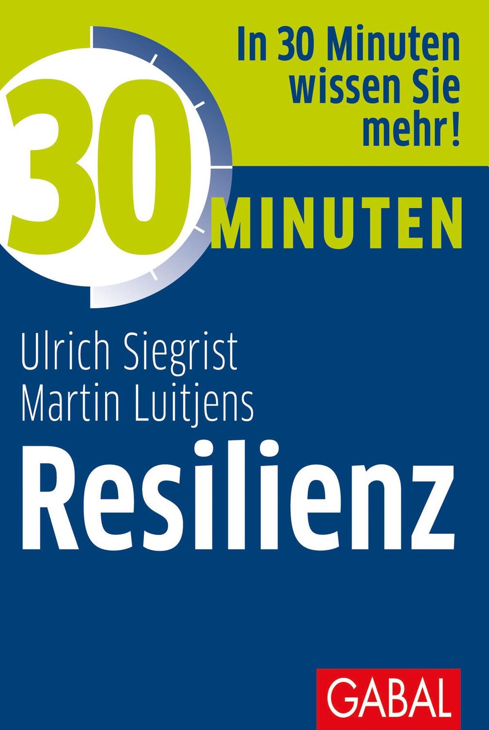 Cover: 9783869362632 | 30 Minuten Resilienz | Ulrich Siegrist (u. a.) | Taschenbuch | Deutsch