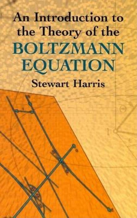Cover: 9780486438313 | An Introduction to the Theory of the Boltzmann Equation | Harris