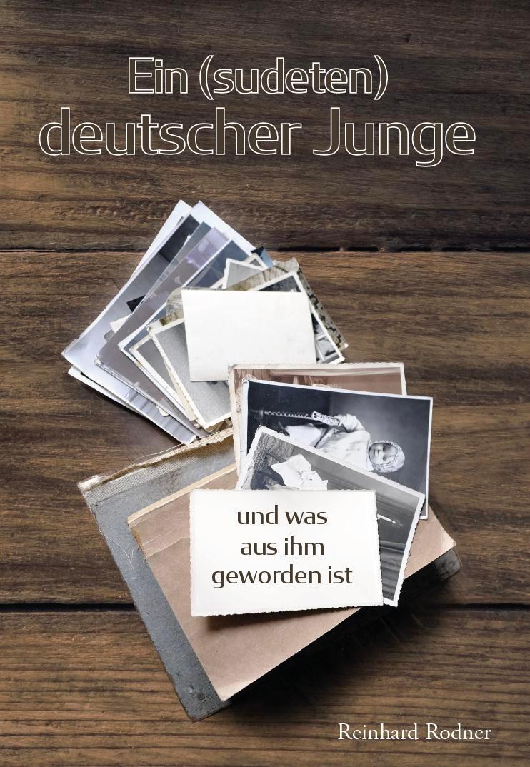 Cover: 9783962007768 | Ein (sudeten) deutscher Junge | und was aus ihm geworden ist | Rodner