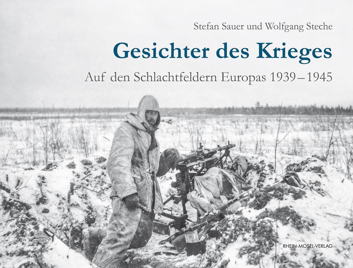 Cover: 9783898013802 | Gesichter des Krieges | Auf den Schlachtfeldern Europas 1939-1945