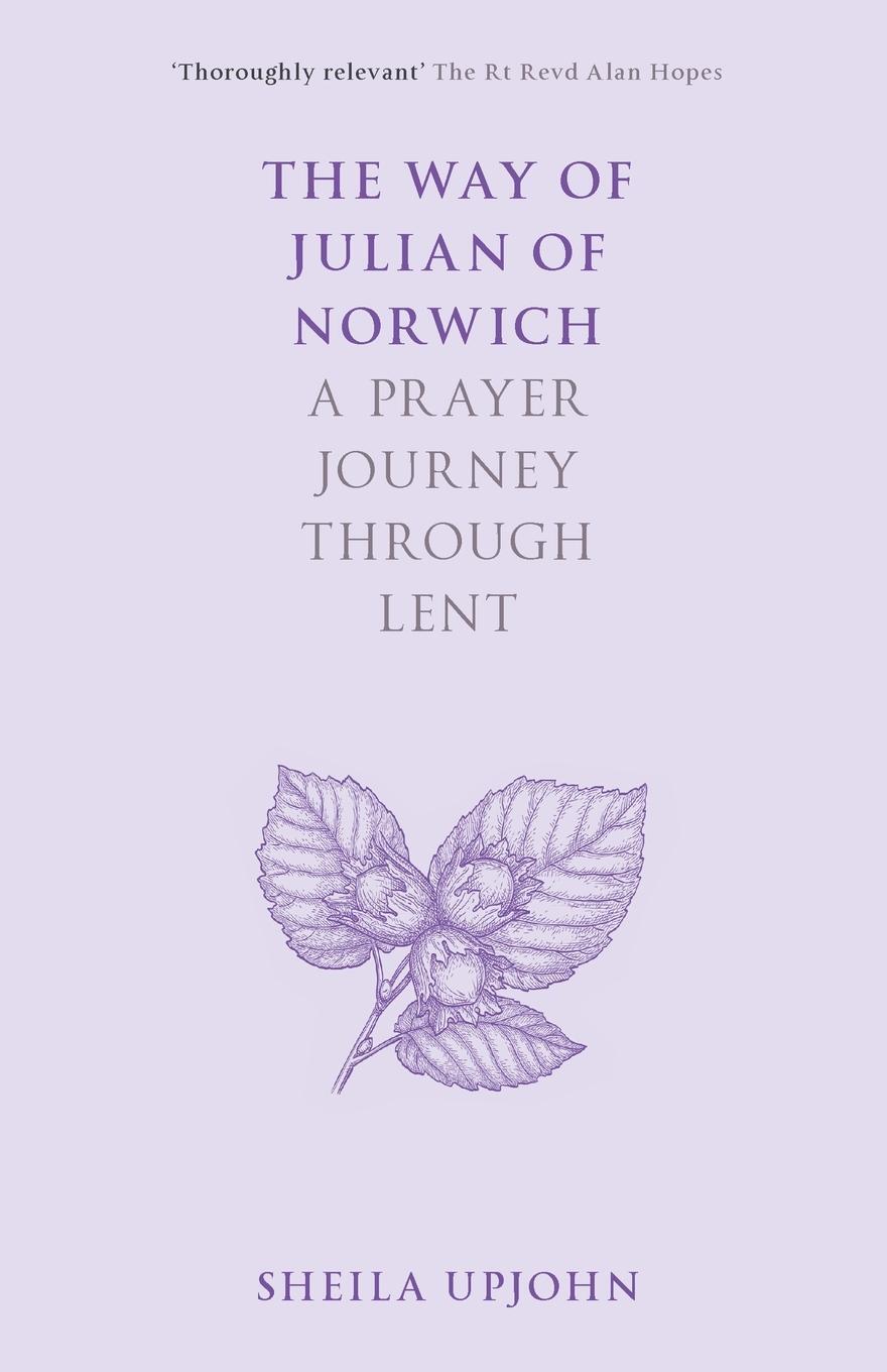 Cover: 9780281083695 | The Way of Julian of Norwich | A Prayer Journey Through Lent | Upjohn