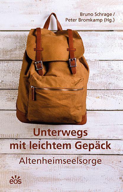 Cover: 9783830681144 | Unterwegs mit leichtem Gepäck | Altenheimseelsorge | Schrage (u. a.)
