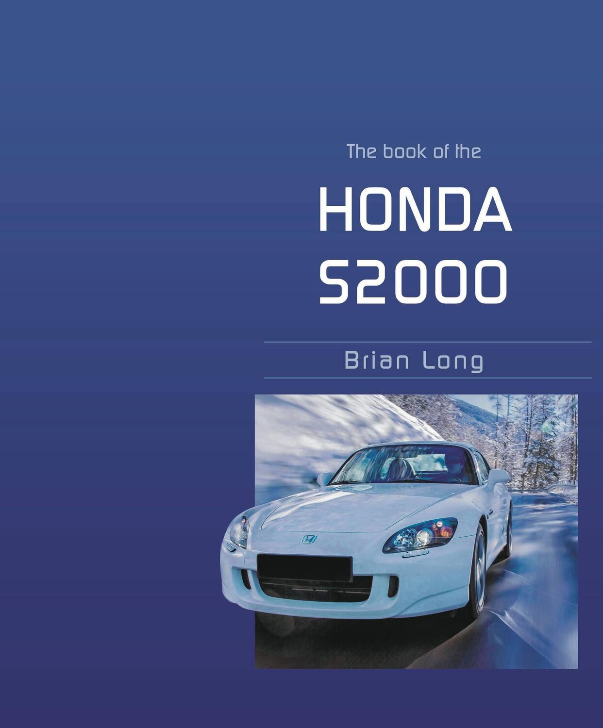 Cover: 9781787117518 | The Book of the Honda S2000 | Brian Long | Taschenbuch | 2021