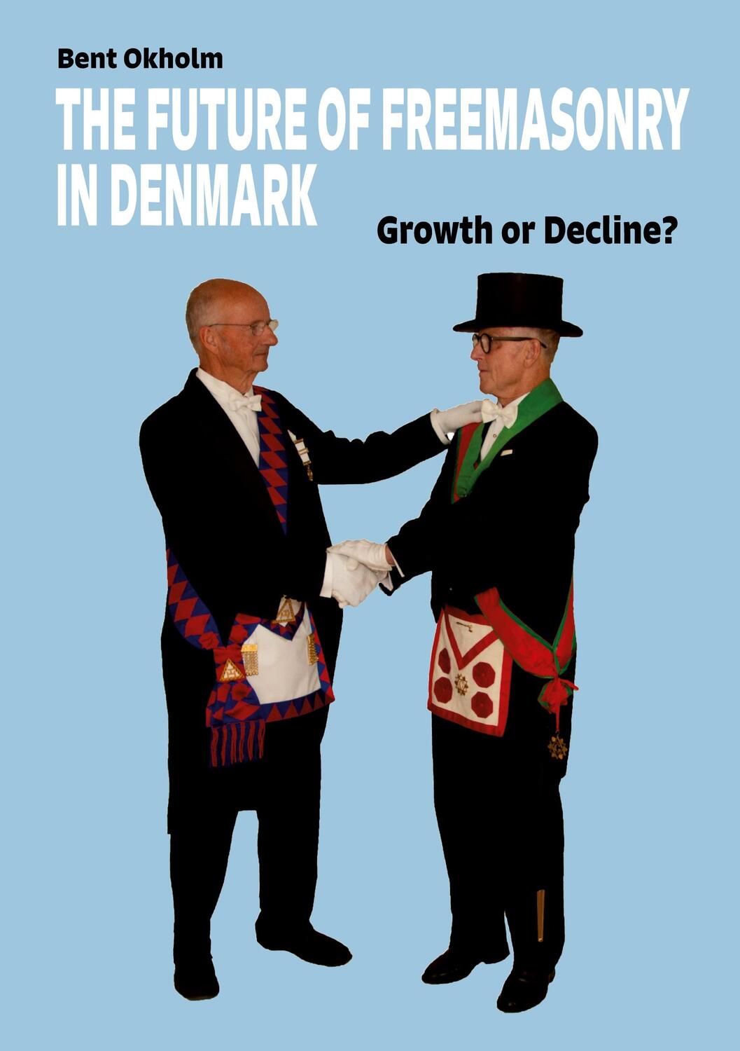 Cover: 9788743047865 | The Future of Freemasonry in Denmark | Growth or Decline? | Okholm