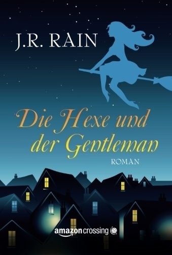 Cover: 9781477821213 | Die Hexe und der Gentleman | J. R. Rain | Taschenbuch | Deutsch