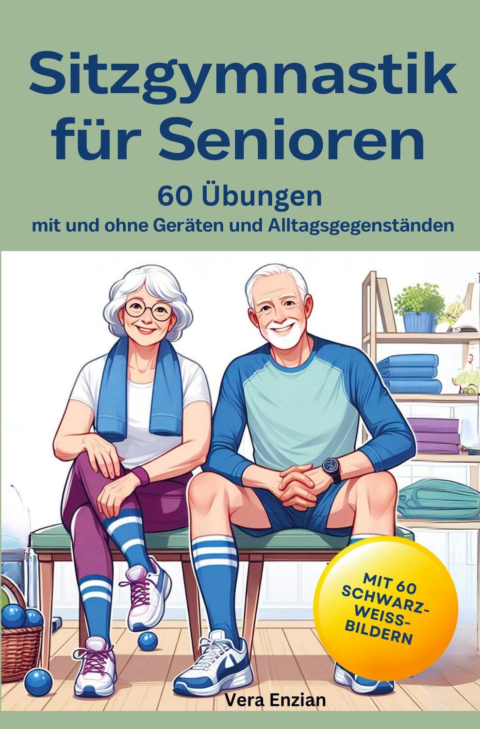 Cover: 9789403741000 | Sitzgymnastik für Senioren - 60 Übungen mit und ohne Geräten und...