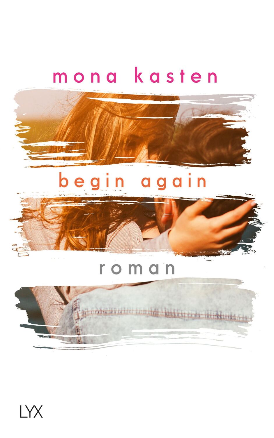 Cover: 9783736302471 | Begin Again | Mona Kasten | Taschenbuch | Again-Reihe | 496 S. | 2016