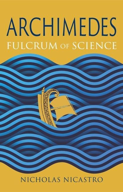 Cover: 9781789149227 | Archimedes | Fulcrum of Science | Nicholas Nicastro | Buch | Englisch