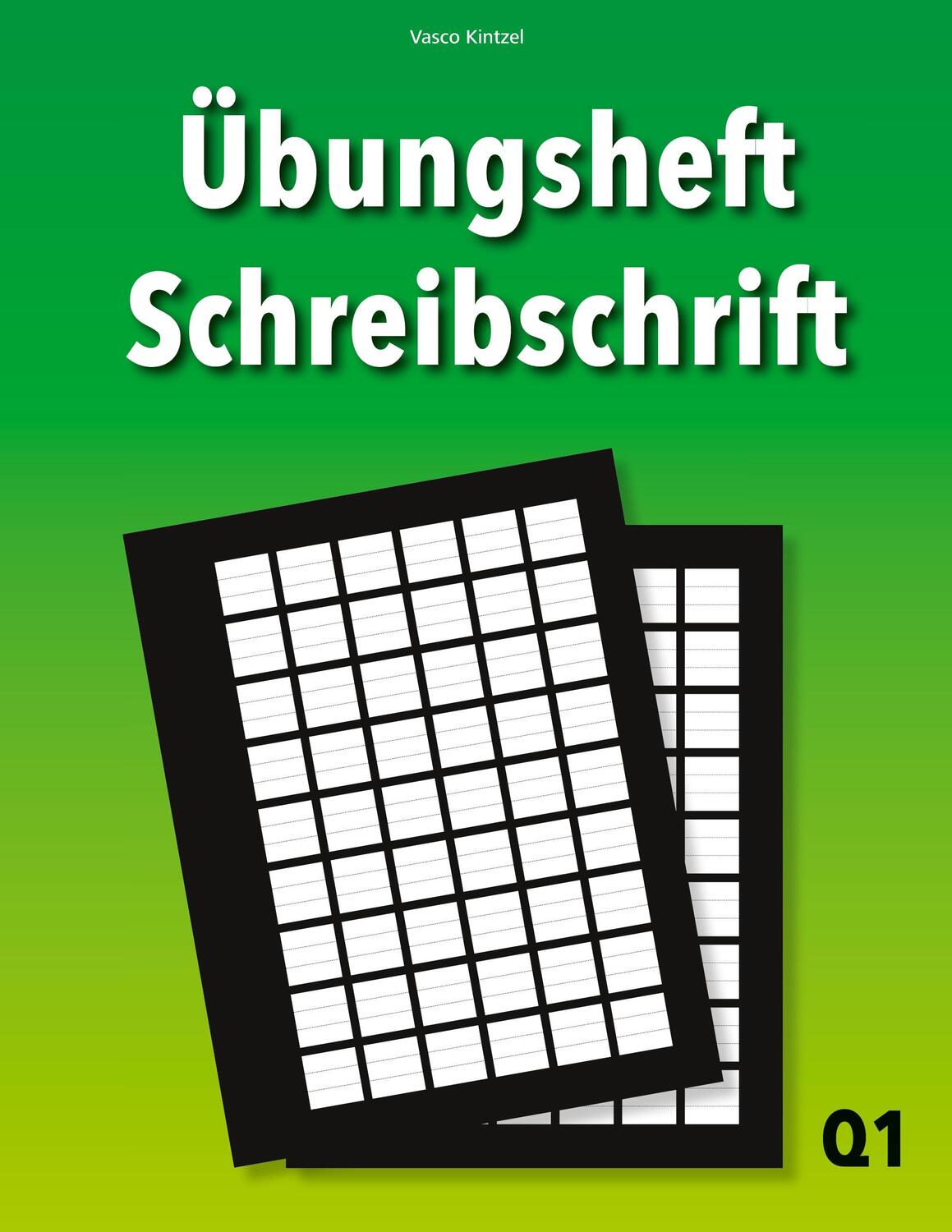 Cover: 9783753471365 | Übungsheft Schreibschrift Q1 | Vasco Kintzel | Taschenbuch | Booklet