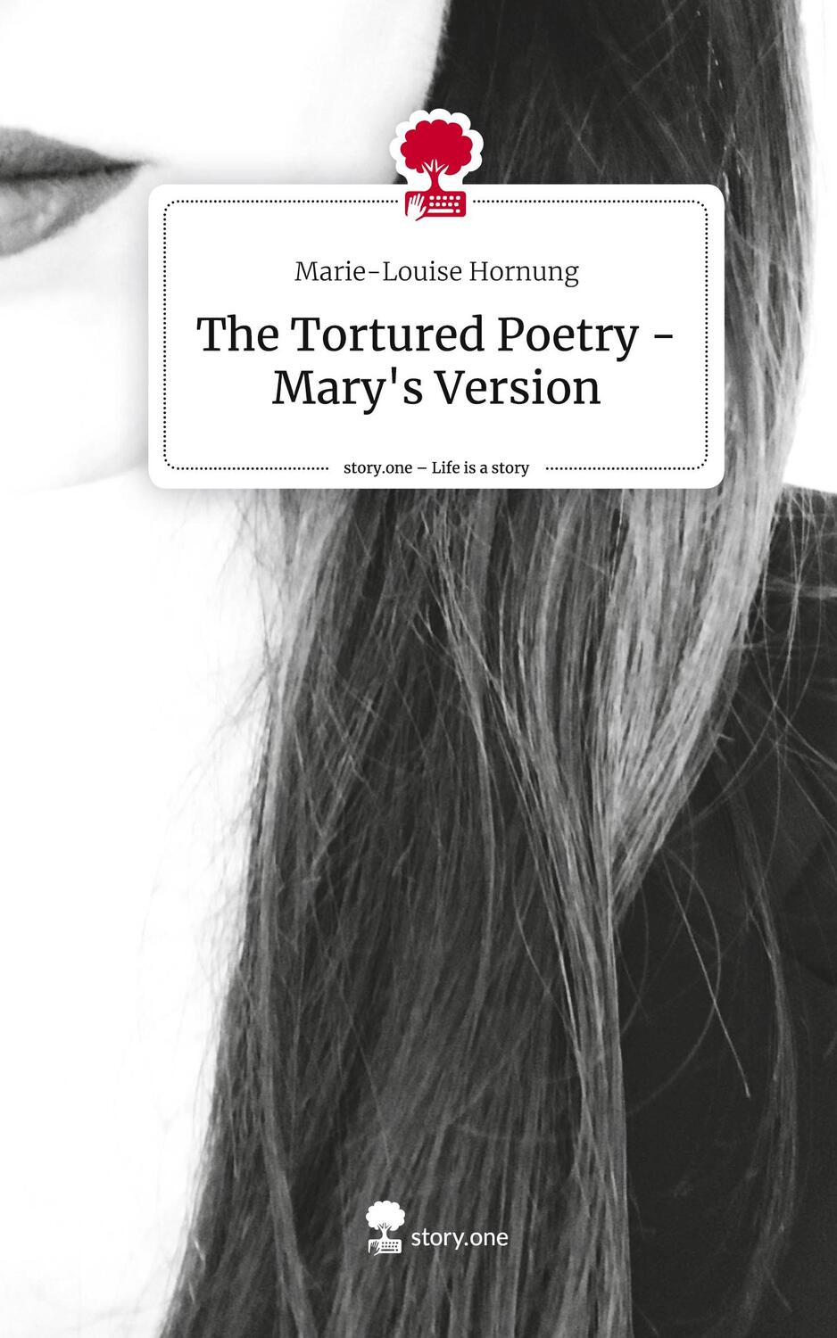 Cover: 9783711520647 | The Tortured Poetry - Mary's Version. Life is a Story - story.one
