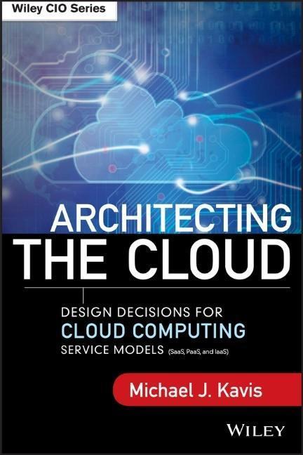 Cover: 9781118617618 | Architecting the Cloud | Michael J. Kavis | Buch | Wiley CIO | 240 S.