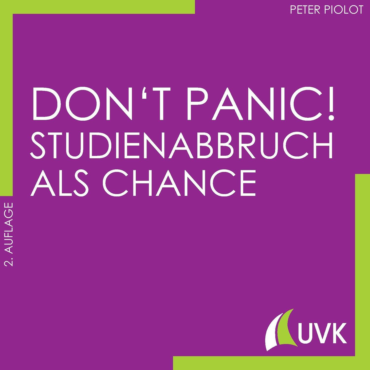 Cover: 9783867647045 | Don't Panic! Studienabbruch als Chance | Peter Piolot | Taschenbuch