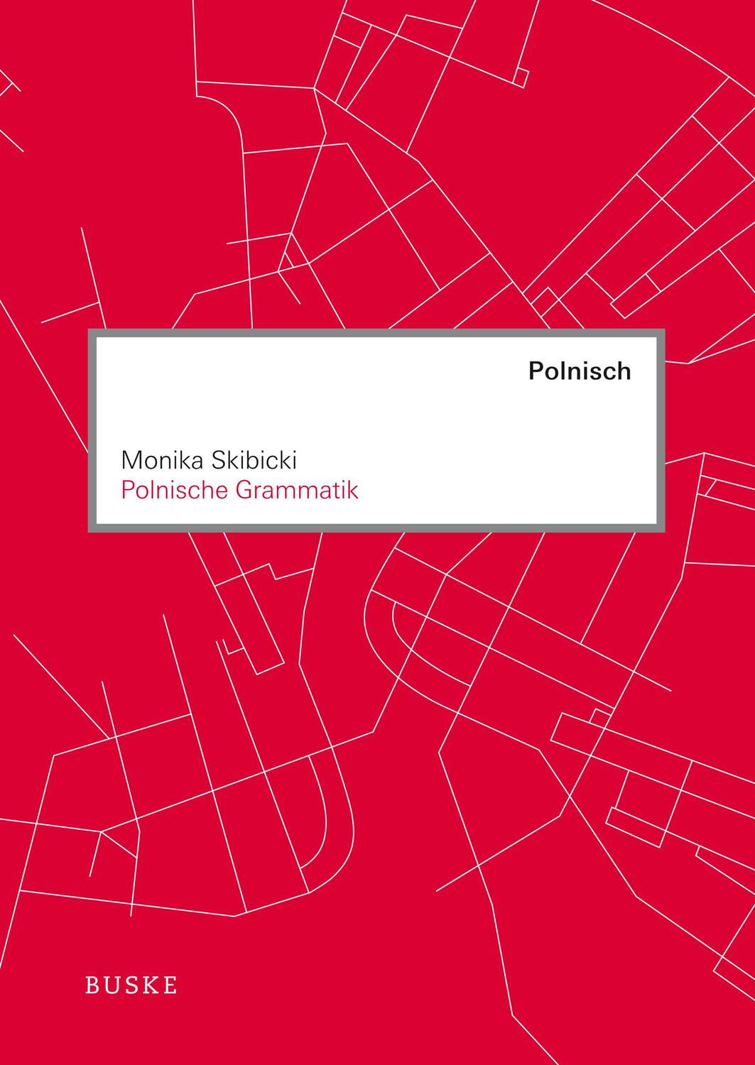 Cover: 9783875487824 | Polnische Grammatik | Monika Skibicki | Taschenbuch | XVI | Deutsch