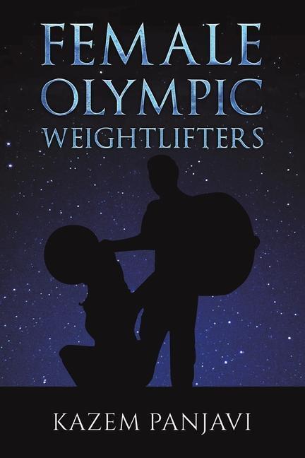 Cover: 9781398455139 | Female Olympic Weightlifters | Kazem Panjavi | Taschenbuch | Englisch