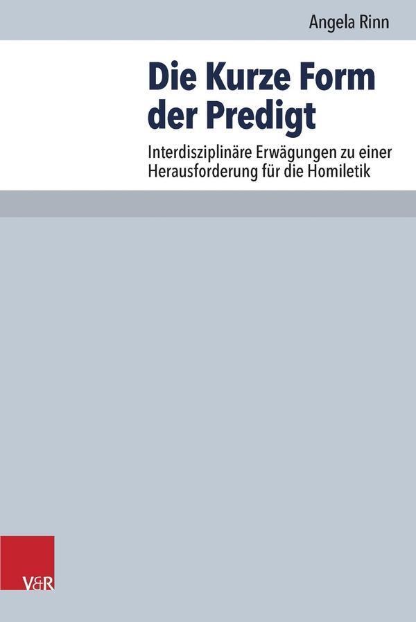 Cover: 9783525624340 | Die Kurze Form der Predigt | Angela Rinn | Taschenbuch | 237 S. | 2016