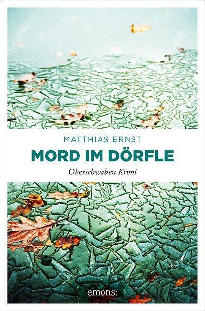 Cover: 9783740806217 | Mord im Dörfle | Oberschwaben Krimi | Matthias Ernst | Taschenbuch