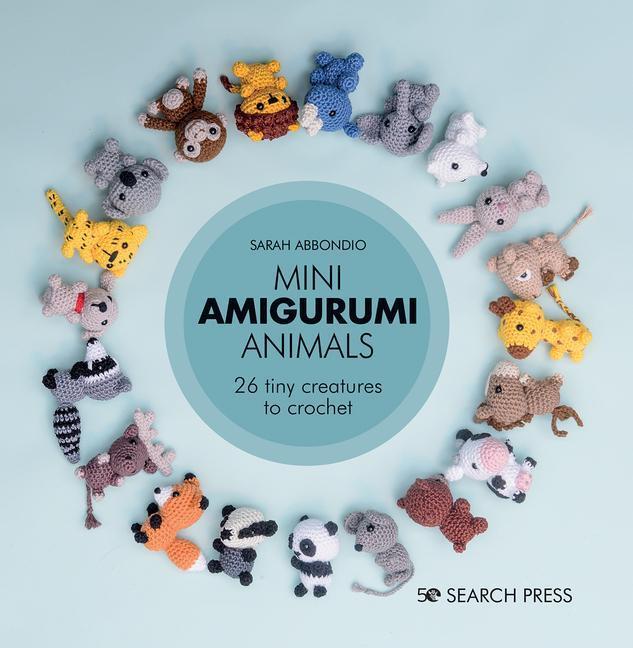Cover: 9781782219163 | Mini Amigurumi Animals | 26 Tiny Creatures to Crochet | Sarah Abbondio