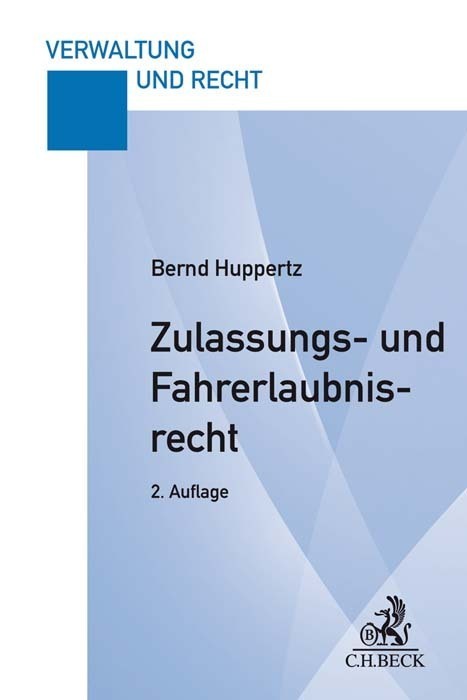 Cover: 9783406766015 | Zulassungs- und Fahrerlaubnisrecht | Bernd Huppertz | Taschenbuch | LI