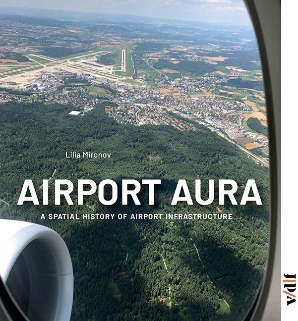 Cover: 9783728139900 | Airport Aura | A Spatial History of Airport Infrastructure | Mironov