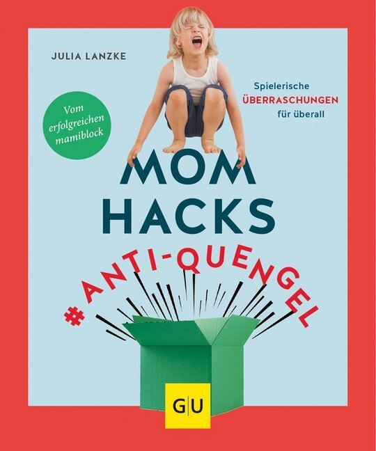 Cover: 9783833868412 | Mom Hacks #Anti-Quengel | Spielerische Überraschungen für überall