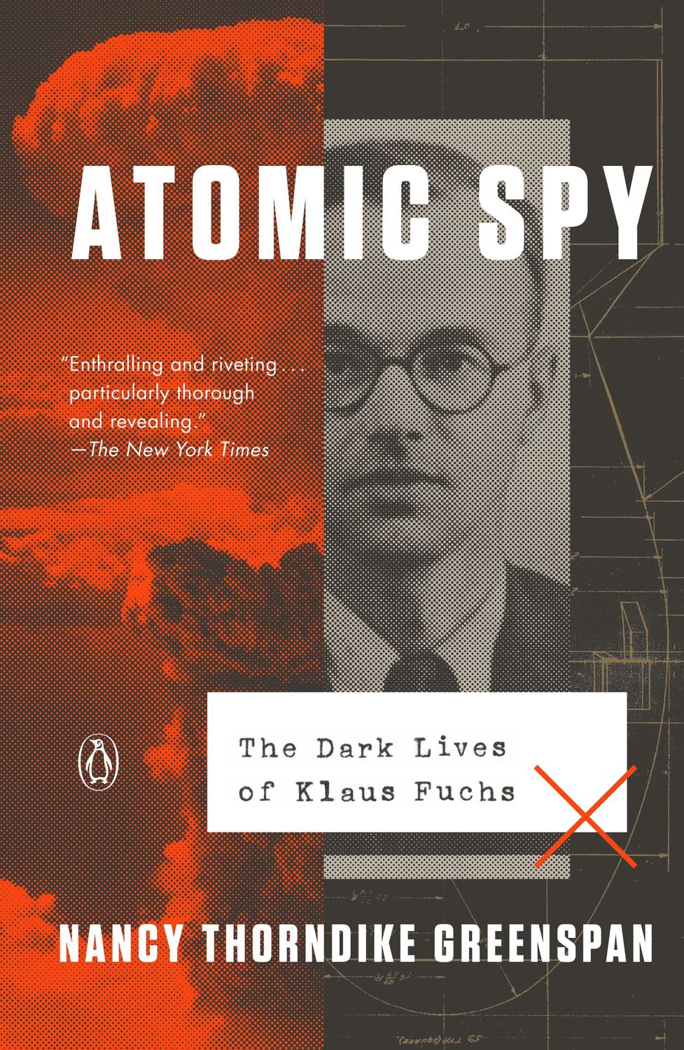 Cover: 9780593083406 | Atomic Spy | The Dark Lives of Klaus Fuchs | Nancy Thorndike Greenspan