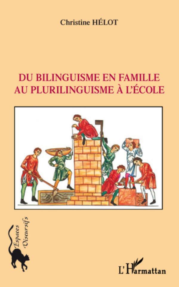 Cover: 9782296036666 | Du bilinguisme en famille au plurilinguisme à l'école | Helot | Buch