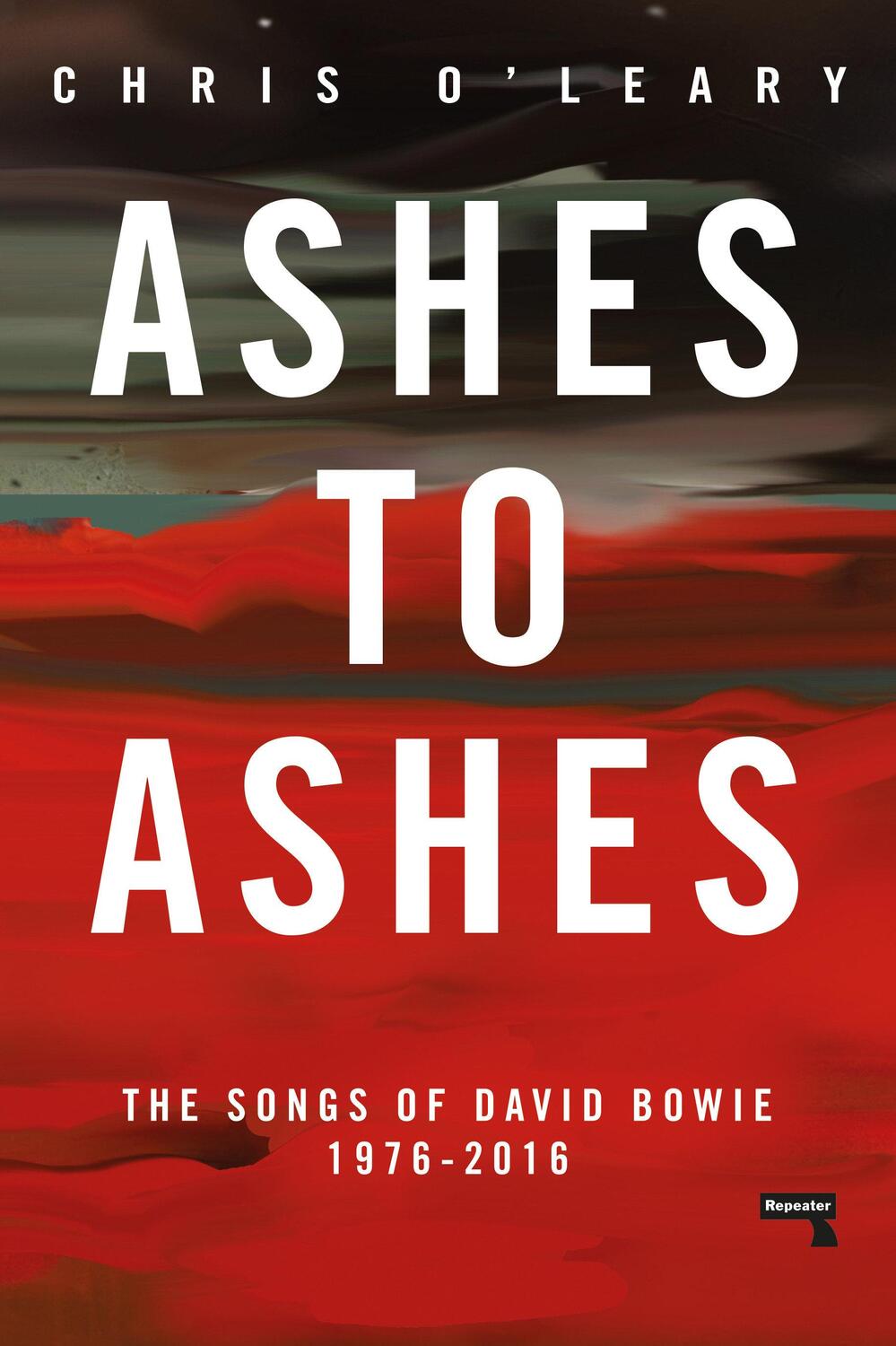 Cover: 9781912248308 | Ashes to Ashes | The Songs of David Bowie, 1976-2016 | Chris O'Leary