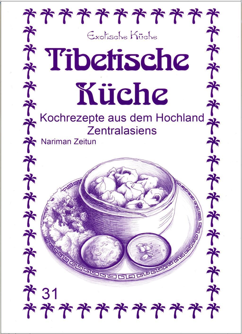 Cover: 9783927459694 | Tibetische Küche | Kochrezepte aus dem Hochland Zentralasien | Buch