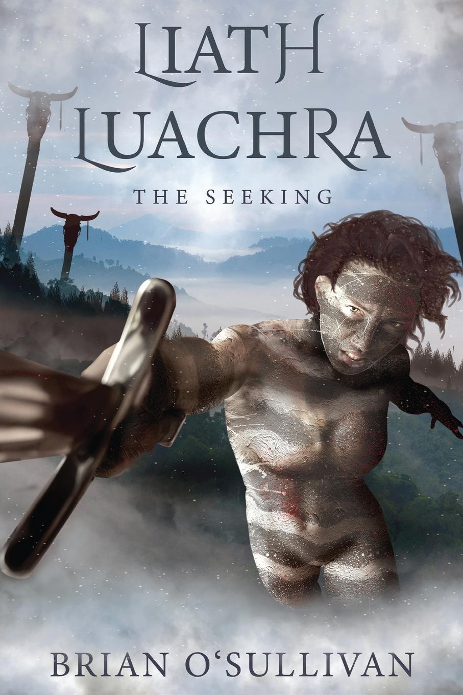 Cover: 9780995130357 | Liath Luachra | The Seeking | Brian A O'Sullivan | Taschenbuch | 2022