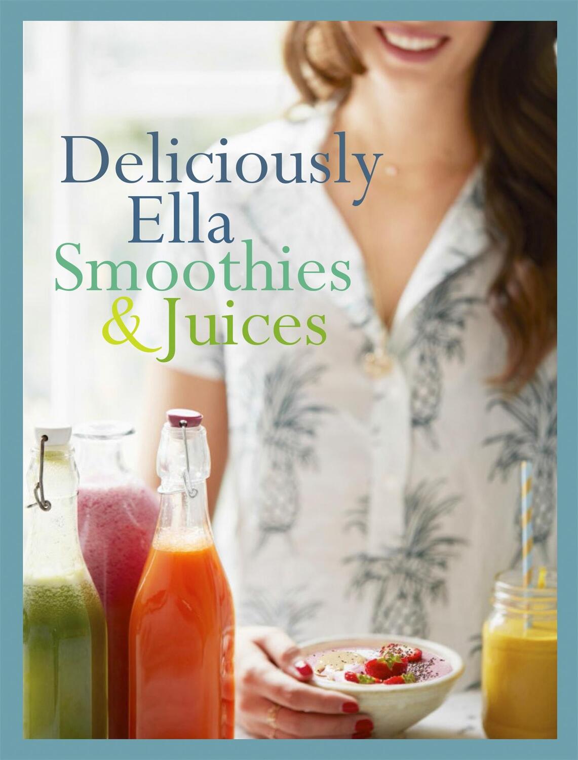 Cover: 9781473647282 | Deliciously Ella: Smoothies &amp; Juices | Bite-size Collection | Mills